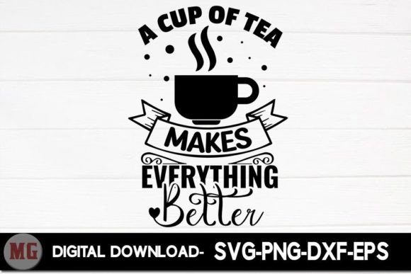 A Cup of Tea Makes Everything Better