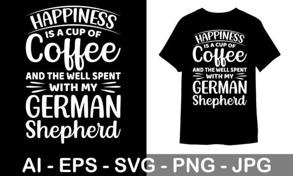 German Shepherd T-shirt Design, a Cup of